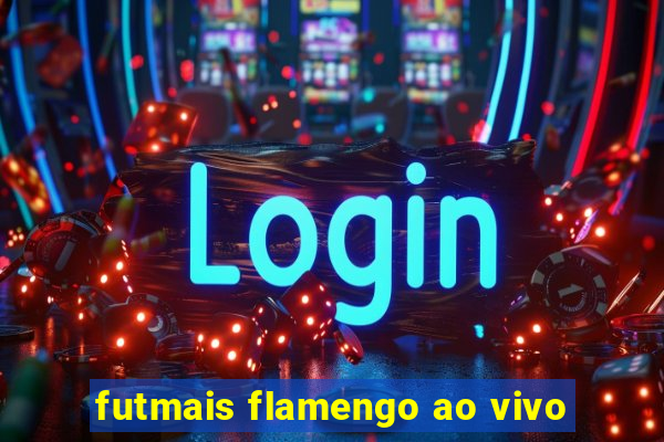 futmais flamengo ao vivo